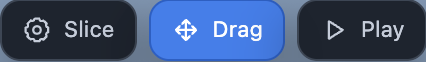 The viewer toolbar with three buttons — Slice, Drag and Play — and Drag lit in blue.